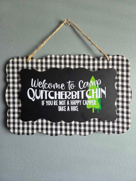 Welcome To Camp Quitcherbitchin - Funny Camping Sign