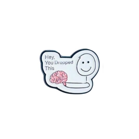 You Dropped This - Brain Enamel Pin - for Backpacks, Lanyards, Bags, Hats, Lapel - Novelty Button